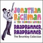 Roadrunner, Roadrunner: The Beserkley Collection - Jonathan Richman/Modern Lovers