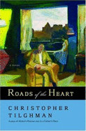 Roads of the Heart - Tilghman, Christopher