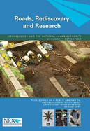Roads, Rediscovery and Research: Proceeding of a Public Seminar on Archaeological Discoveries on National Road Scemes, August 2007