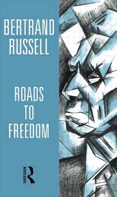 Roads to Freedom - Russell, Bertrand, Earl