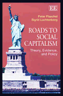 Roads to Social Capitalism: Theory, Evidence, and Policy - Flaschel, Peter, and Luchtenberg, Sigrid