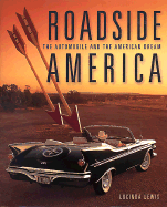 Roadside America: The Automobile and the American Dream - Lewis, Lucinda