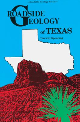 Roadside Geology of Texas - Spearing, Darwin