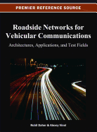 Roadside Networks for Vehicular Communications: Architectures, Applications, and Test Fields