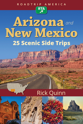 Roadtrip America Arizona & New Mexico: 25 Scenic Side Trips - Quinn, Rick, and America, Roadtrip