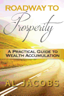 Roadway to Prosperity: A Practical Guide to Wealth Accumulation