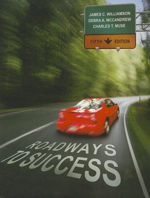 Roadways to Success - Williamson, James, and McCandrew, Debra, and Muse, Charles