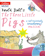 Roald Dahl's The Three Little Pigs (Book + CD/CD-ROM): A Tail-Twistingly Treacherous Musical