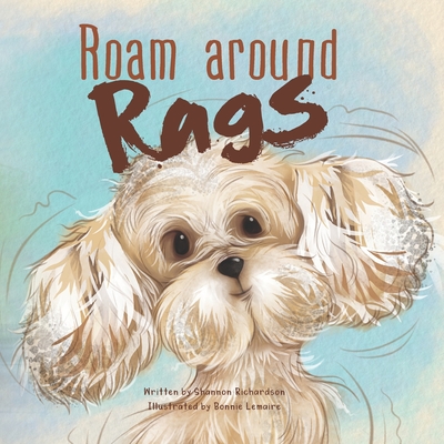 Roam Around Rags - Richardson, Shannon Ruth