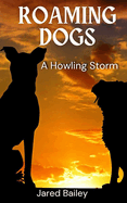 Roaming Dogs: A Howling Storm