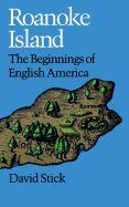 Roanoke Island: The Beginnings of English America