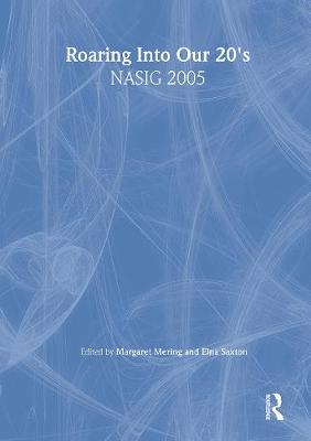 Roaring Into Our 20's: Nasig 2005 - Mering, Margaret (Editor), and Saxton, Elna (Editor)