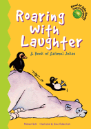 Roaring with Laughter: A Book of Animal Jokes