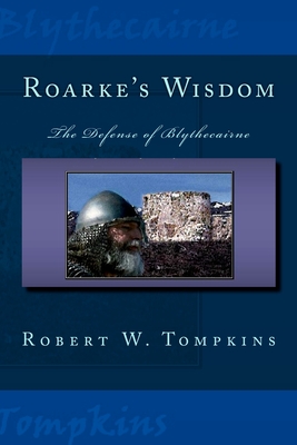 Roarke's Wisdom: The Defense of Blythecairne: Book One of the Hagenspan Chronicles - Tompkins, Robert W