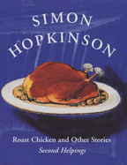 Roast Chicken and Other Stories: Second Helpings