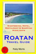 Roatan Travel Guide: Sightseeing, Hotel, Restaurant & Shopping Highlights