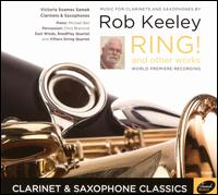 Rob Keeley: Ring! and Other Works - East Winds; Michael Bell (piano); Neyire Ashworth (b-flat clarinet); ReedPlay; Victoria Soames (sax); Victoria Soames (sax);...