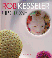 Rob Kesseler Up Close