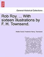 Rob Roy. ... with Sixteen Illustrations by F. H. Townsend.
