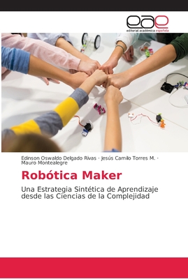 Rob?tica Maker - Delgado Rivas, Edinson Oswaldo, and Torres M, Jess Camilo, and Montealegre, Mauro