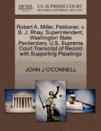 Robert A. Miller, Petitioner, V. B. J. Rhay, Superintendent, Washington State Penitentiary. U.S. Supreme Court Transcript of Record with Supporting Pleadings