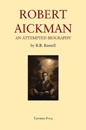 Robert Aickman: An Attempted Biography