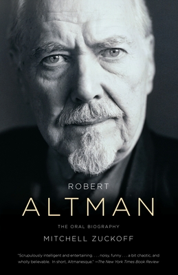 Robert Altman: The Oral Biography - Zuckoff, Mitchell