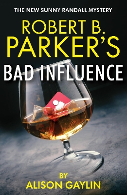 Robert B. Parker's Bad Influence - Gaylin, Alison