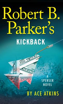 Robert B. Parker's Kickback - Atkins, Ace