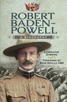 Robert Baden-Powell: A Biography - Gibson, Lorraine