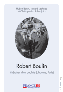 Robert Boulin: Itinraires d'Un Gaulliste (Libourne, Paris)