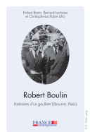 Robert Boulin: Itin?raires d'Un Gaulliste (Libourne, Paris)