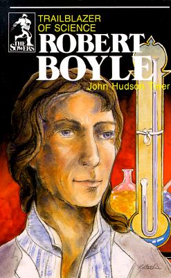 Robert Boyle (Sowers Series) - Tiner, John Hudson, and H, Tiner Jon
