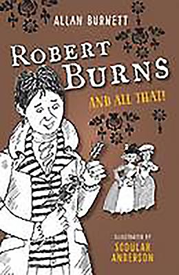 Robert Burns and All That - Burnett, Allan