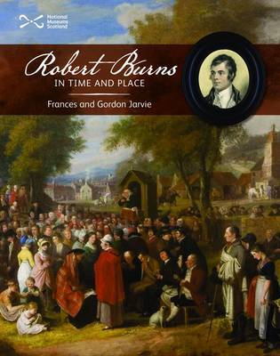 Robert Burns in Time and Place - Jarvie, Frances, and Jarvie, Gordon