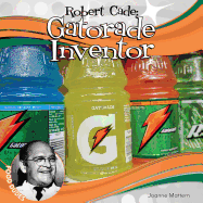 Robert Cade: Gatorade Inventor: Gatorade Inventor