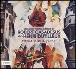 Robert Casadesus and Henri Dutilleux: Selected Piano Works