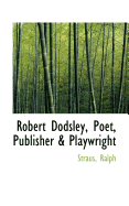 Robert Dodsley, Poet, Publisher & Playwright