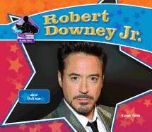 Robert Downey Jr.: Star of Iron Man: Star of Iron Man