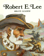 Robert E. Lee, Brave Leader - Bains, Rae