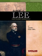 Robert E. Lee: Confederate Commander