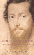 Robert, Earl of Essex: An Elizabethan Icarus