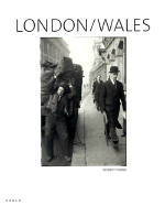 Robert Frank: London/Wales: London/Wales