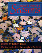 Robert Frost: Seasons - Frost, Robert, and Burkett, Christopher (Photographer)