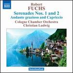 Robert Fuchs: Serenades Nos. 1 & 2; Andante grazioso and Capriccio