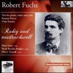 Robert Fuchs: Trio for Piano, Violin and Viola; Fantasy Pieces; Viola Sonata