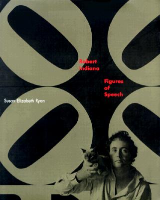 Robert Indiana: Figures of Speech - Ryan, Susan Elizabeth, Professor