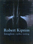 Robert Kipness: Intaglio's 1982-2004