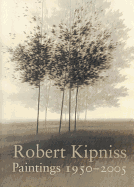 Robert Kipniss: Paintings 1950-2005