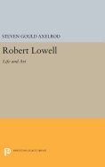 Robert Lowell: Life and Art